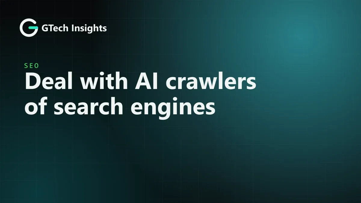 GTech Insights cover: Deal with AI crawlers of search engines